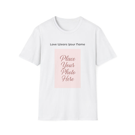 Love Wears Your Name™ This shirt carries more than a photo—it carries your heart.