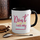 dont make me call my big sister 67#- sister-Mug / Coffee Cup