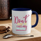 dont make me call my big sister 67#- sister-Mug / Coffee Cup