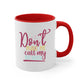 dont make me call my big sister 67#- sister-Mug / Coffee Cup